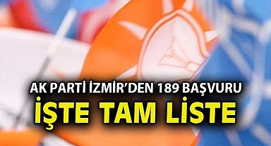 Ak Parti İzmir'den 189 aday adaylığı başvurusu... Tam liste...