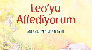 Redhouse Kidz’den yeni bir kitap: Leo’yu Affediyorum