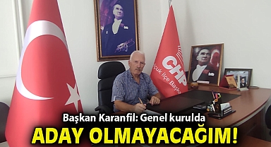 Başkan Karanfil: Genel kurulda aday olmayacağım ama yeni yönetimi destekleyeceğim!