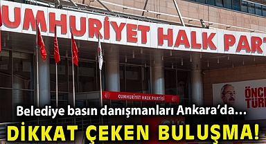 Belediye basın danışmanları Ankara'da… CHP Genel Merkezi'nden dikkat çeken buluşma!