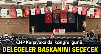 CHP Karşıyaka'da 'kongre' günü: Delegeler başkanını seçecek!