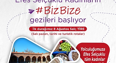 Efes Selçuklu kadınlara 'Biz Bize' gezileri