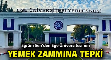 Eğitim Sen'den Ege'nin yemek zammına tepki!