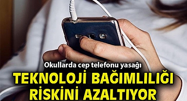 Okullarda cep telefonu yasağı teknoloji bağımlılığı riskini azaltıyor