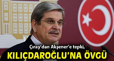 Çıray’dan Akşener’e tepki, Kılıçdaroğlu’na övgü