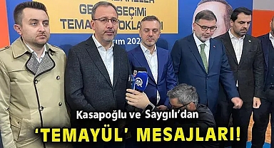Kasapoğlu ve Saygılı'dan 'temayül' mesajları
