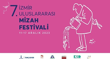  7. İzmir Mizah Festivali 11 Aralık’ta başlıyor
