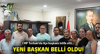 CHP Torbalı'da ilçe başkanı istifa etti... Yeni başkan belli oldu!