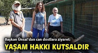 Başkan Ünsal'dan can dostlara ziyaret: Yaşam hakkı kutsaldır