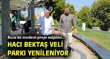Buca'da modern proje müjdesi... Hacı Bektaş Veli Parkı yenileniyor!