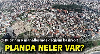 Buca'nın o mahallesinde değişim başlıyor! Planda neler var?