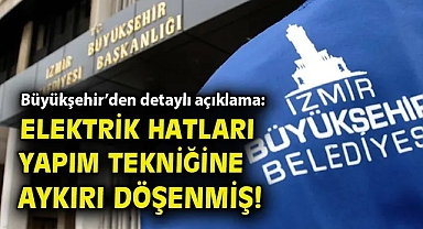 Büyükşehir'den detaylı açıklama: Elektrik hatları yapım tekniğine aykırı döşenmiş!