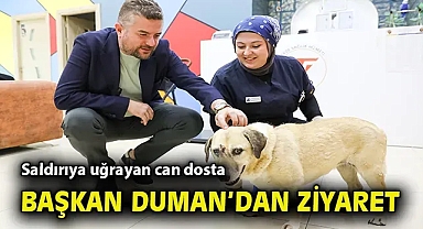 Saldırıya uğrayan can dosta Başkan Duman'dan ziyaret