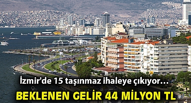 İzmir'de 15 taşınmaz ihaleye çıkıyor… Beklenen gelir 44 milyon TL