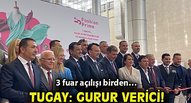 3 fuar açılışı birden… Tugay: Gurur verici!