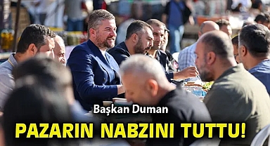 Başkan Duman pazarın nabzını tuttu