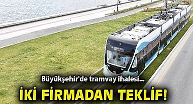 Büyükşehir'de tramvay ihalesi... İki firmadan teklif!