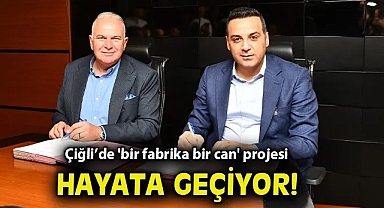 Çiğli'de 'bir fabrika bir can' projesi hayata geçiyor