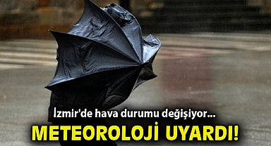 İzmir'de hava durumu değişiyor... Meteoroloji uyardı!