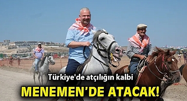 Türkiye'de atçılığın kalbi Menemen'de atacak!