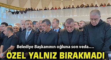 Belediye Başkanının oğluna son veda…. Özel yalnız bırakmadı!