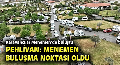 Karavancılar Menemen'de buluştu