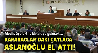 Meclis üyeleri ile bir araya gelecek… Karabağlar'daki çatlağa Aslanoğlu el attı!