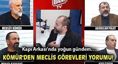 Kapı Arkası'nda yoğun gündem… Kömür'den meclis görevleri yorumu!