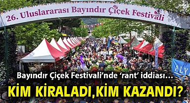 Bayındır Çiçek Festivali'nde 'rant' iddiası… Kim kiraladı, kim kazandı?