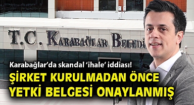 Karabağlar'da skandal 'ihale' iddiası! Şirket kurulmadan önce yetki belgesi onaylanmış