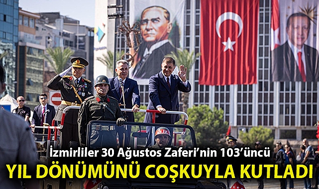 İzmirliler 30 Ağustos Zaferi’nin 103’üncü yıl dönümünü coşkuyla kutladı