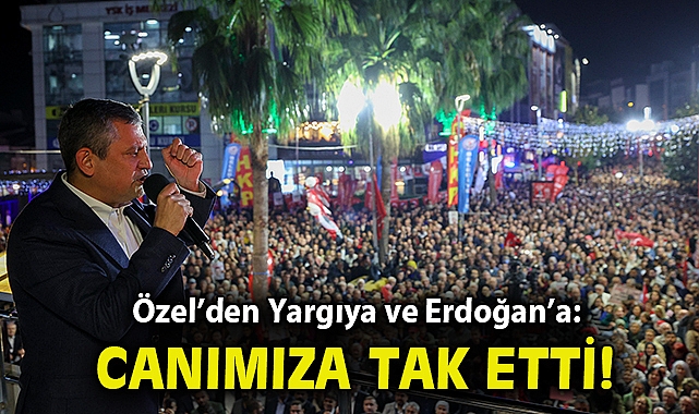 Özel'den Yargıya ve Erdoğan'a Sert Çağrı: