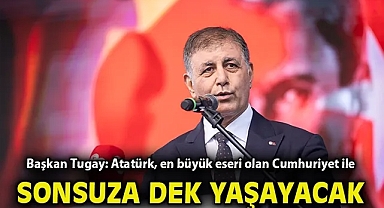 Başkan Tugay: Atatürk, en büyük eseri olan Cumhuriyet ile sonsuza dek yaşayacak