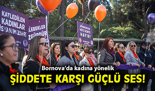 Bornova'da kadına yönelik şiddete karşı güçlü ses!
