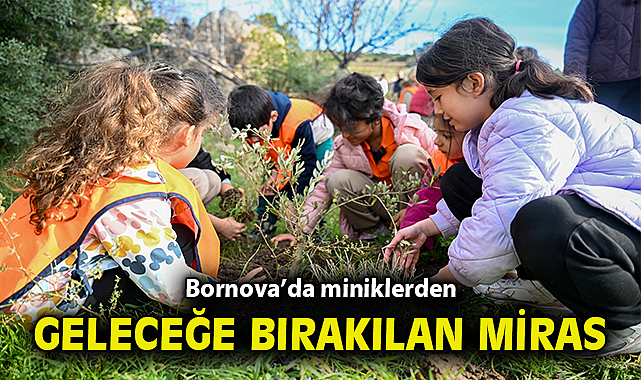 Bornova'da miniklerden geleceğe bırakılan miras