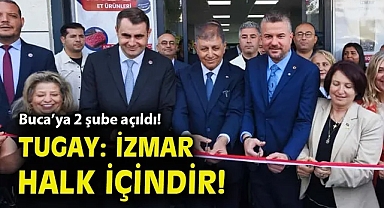 Buca'ya 2 şube açıldı! Başkan Tugay: İZMAR halk içindir!