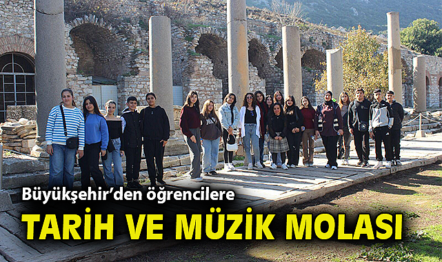 Büyükşehir'den öğrencilere tarih ve müzik molası