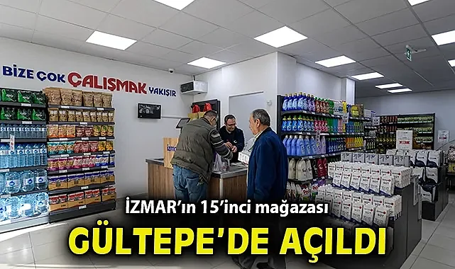 İZMAR'ın 15'inci mağazası Gültepe'de açıldı
