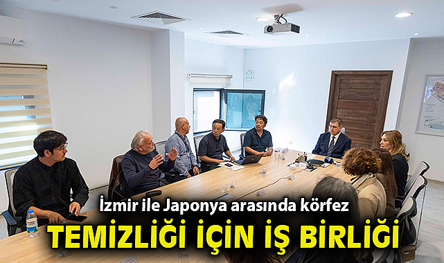 İzmir ile Japonya arasında Körfez temizliği için iş birliği
