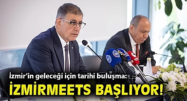 İzmir'in geleceği için tarihi buluşma: İzmirMeets başlıyor!