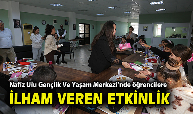 Nafiz Ulu Gençlik Ve Yaşam Merkezi'nde öğrencilere ilham veren etkinlik