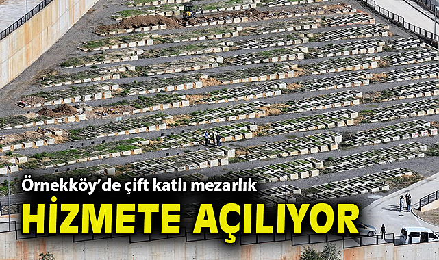 Örnekköy’de çift katlı mezarlık hizmete açılıyor