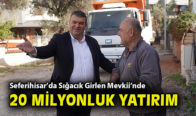 Seferihisar Belediyesi'nden Sığacık Girlen Mevkii'nde 20 milyonluk yatırım