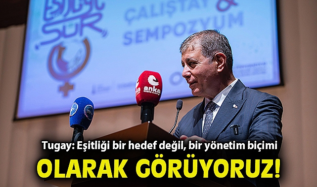 Tugay: Eşitliği bir hedef değil, bir yönetim biçimi olarak görüyoruz