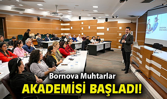 Bornova Muhtarlar Akademisi başladı