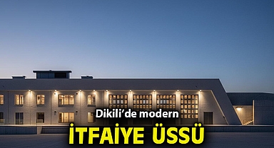Dikili'ye modern itfaiye üssü