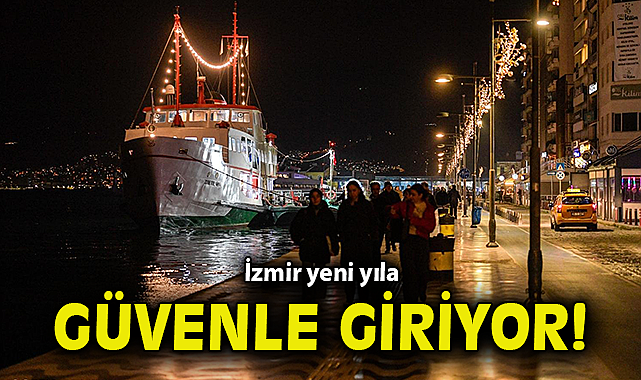 İzmir yeni yıla güvenle giriyor