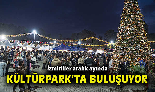 İzmirliler aralık ayında Kültürpark'ta buluşuyor