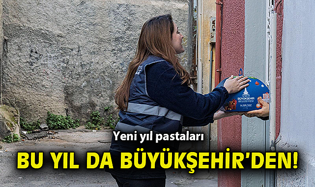 Yeni yıl pastaları bu yıl da Büyükşehir'den!