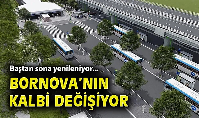 Baştan sona yenileniyor... Bornova'nın kalbi değişiyor